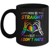 LGBT I May Be Straight But I Don't Hate LGBT Gay Pride Mug | siriusteestore