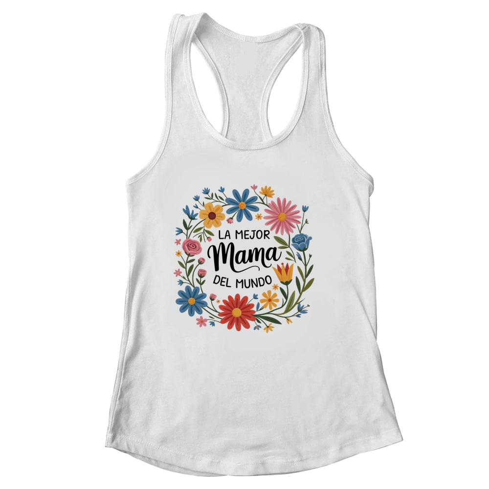 La Mejor Mama Del Mundo Spanish Latina Mother's Day Floral Shirt & Tank Top | siriusteestore
