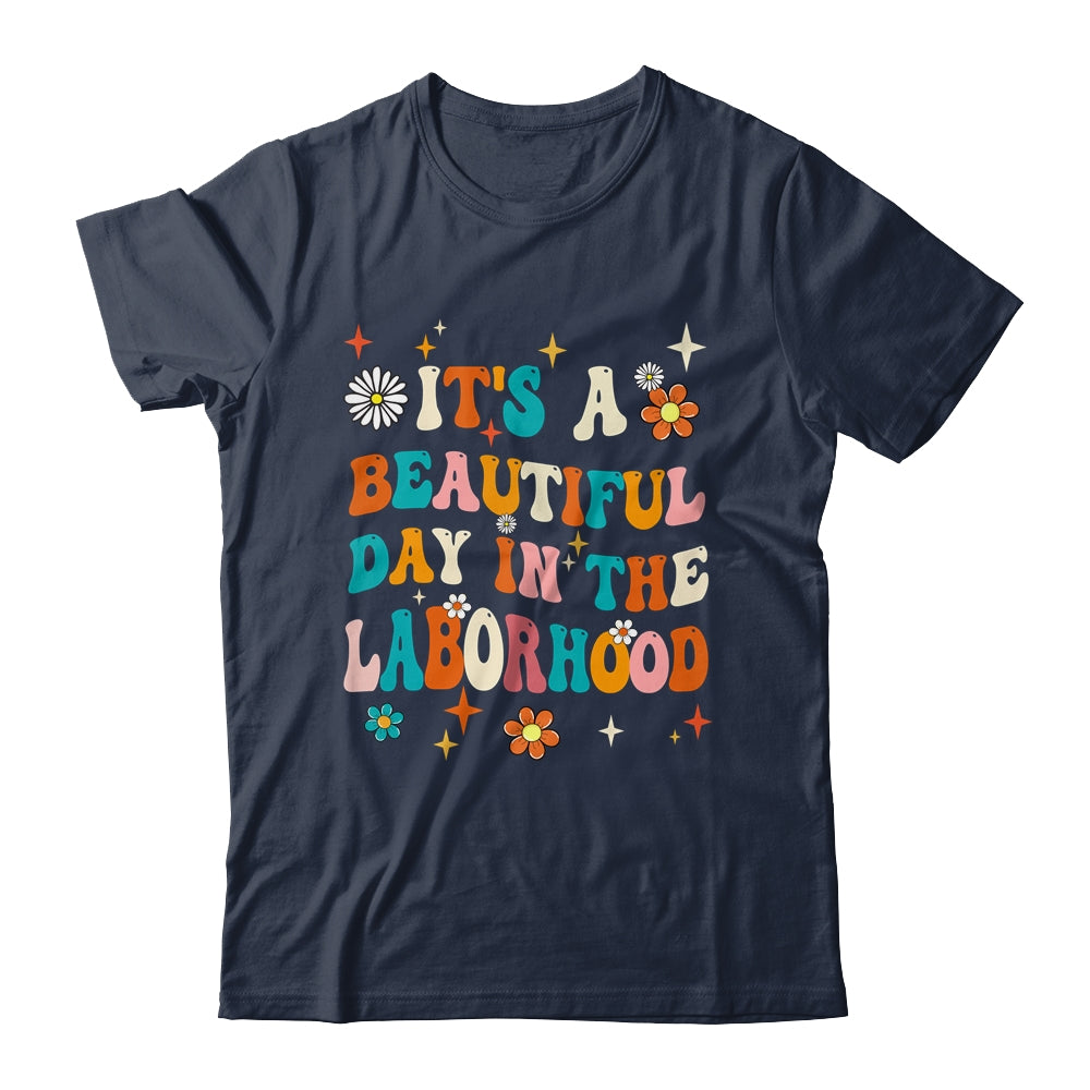 Labor & Delivery Nurse It's A Beautiful Day In The Laborhood Shirt & Hoodie | siriusteestore