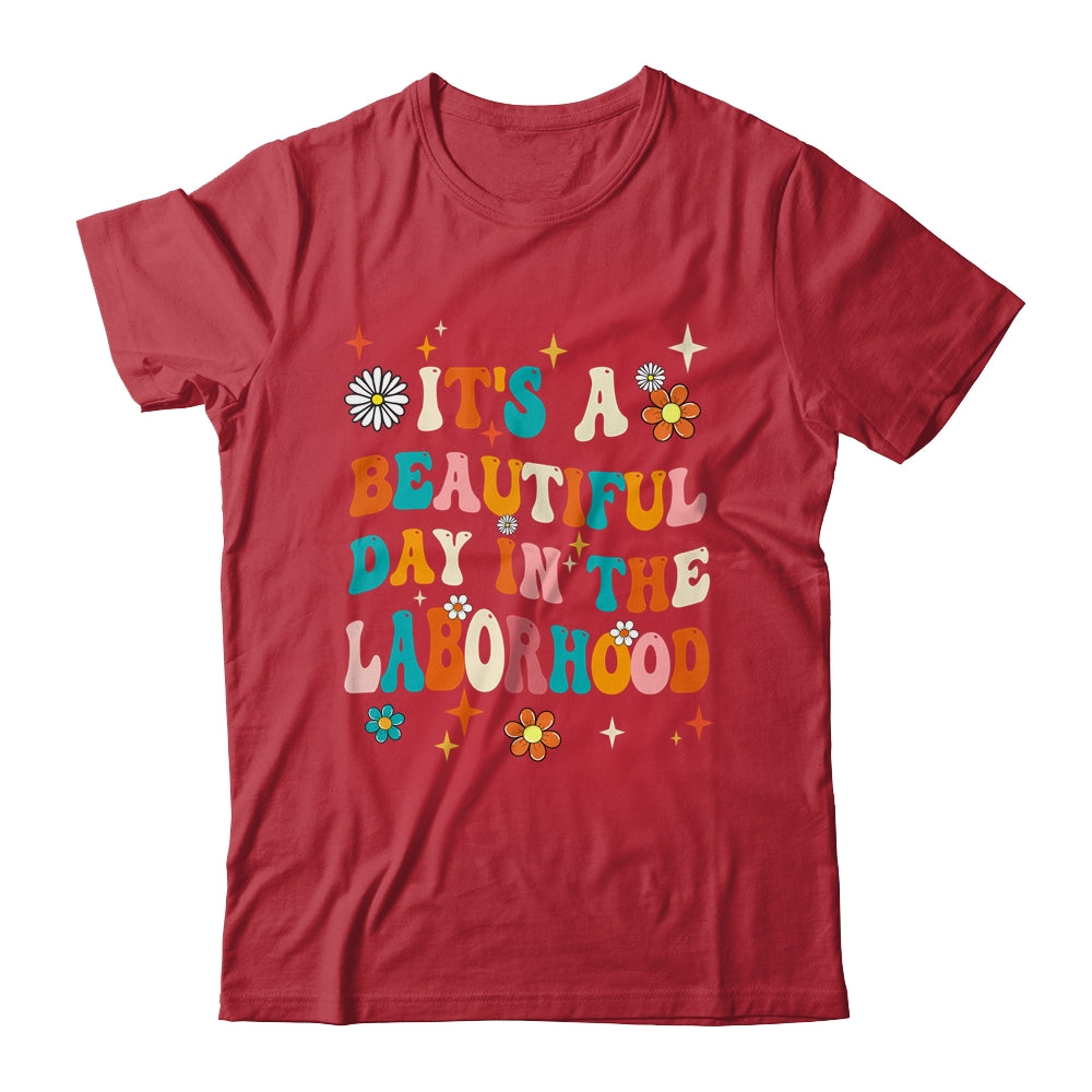 Labor & Delivery Nurse It's A Beautiful Day In The Laborhood Shirt & Hoodie | siriusteestore