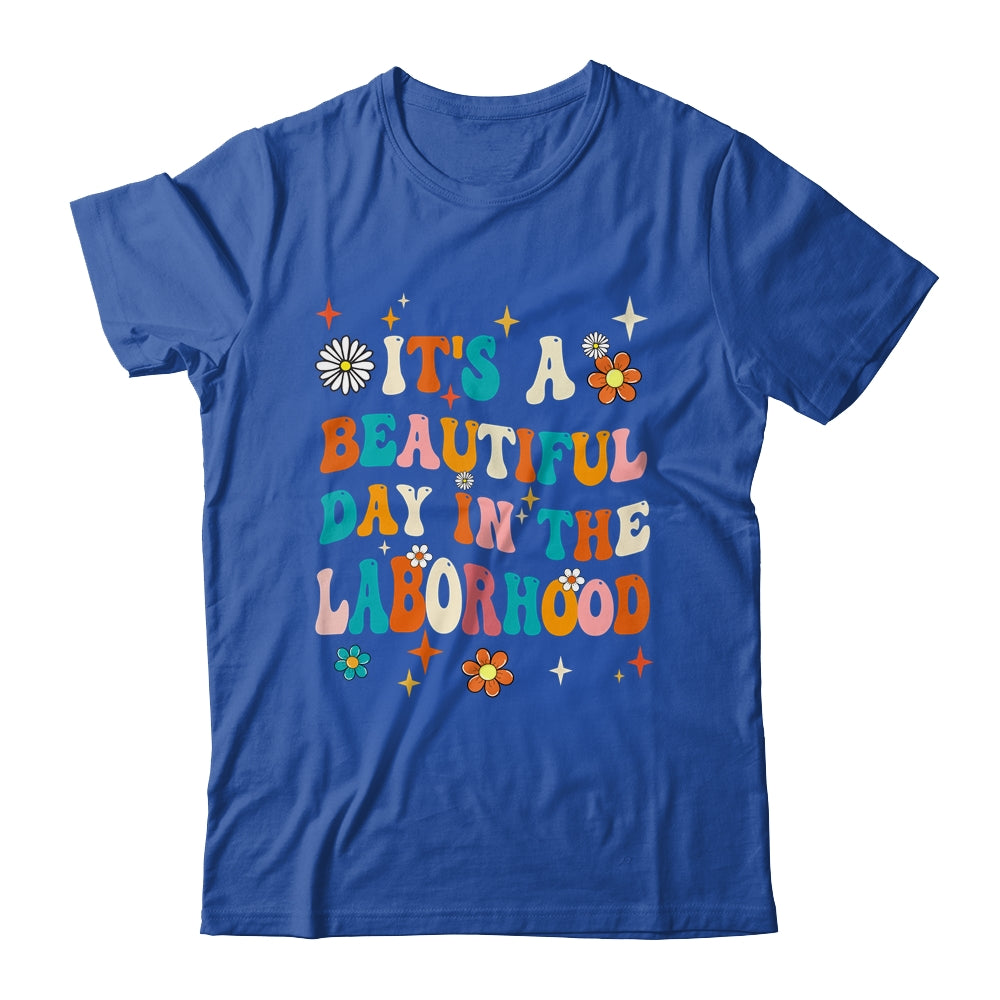 Labor & Delivery Nurse It's A Beautiful Day In The Laborhood Shirt & Hoodie | siriusteestore