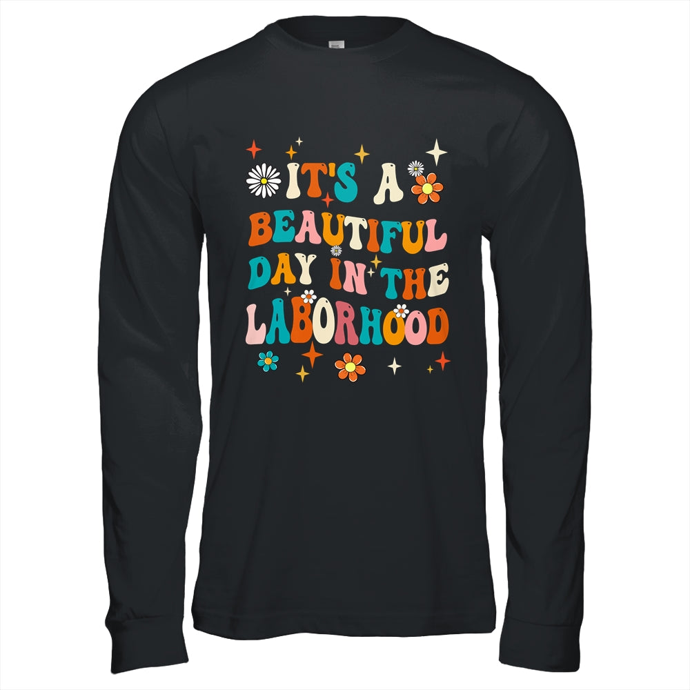 Labor & Delivery Nurse It's A Beautiful Day In The Laborhood Shirt & Hoodie | siriusteestore