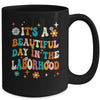Labor & Delivery Nurse It's A Beautiful Day In The Laborhood Mug | siriusteestore