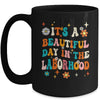 Labor & Delivery Nurse It's A Beautiful Day In The Laborhood Mug | siriusteestore