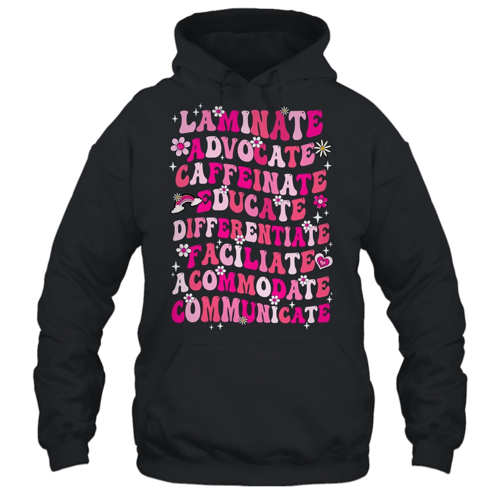 Laminate Advocate Caffeinate SPED Special Education Groovy Shirt & Hoodie | siriusteestore