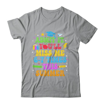 Last Day School Funny Admit It You'll Miss Me 67 Times Shirt & Hoodie | siriusteestore