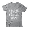 Leader Of The Cousin Crew Funny Happy Family Shirt & Tank Top | siriusteestore