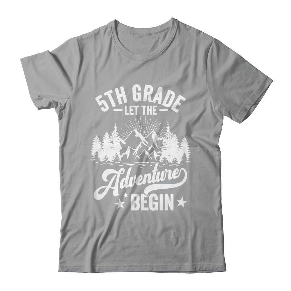 Let The 5th Grade Adventure Begin First Day School Teacher Shirt & Hoodie | siriusteestore