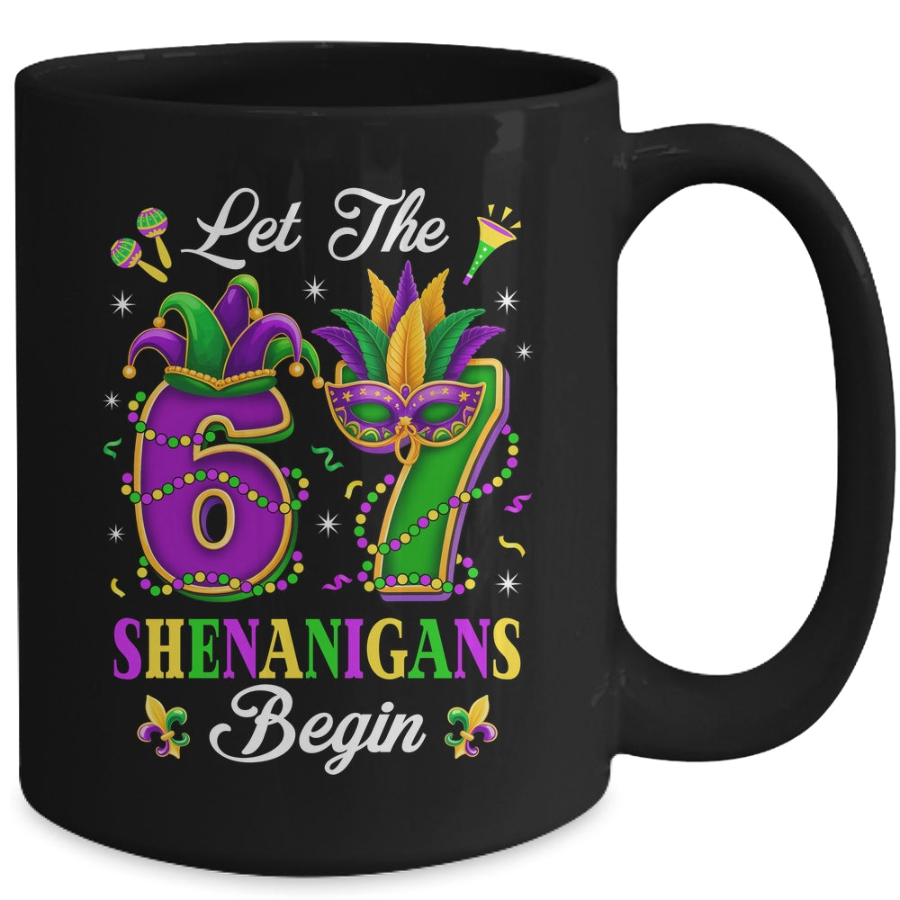 Let The 67 Shenanigans Begin Funny 6 7 Six Seven Mardi Gras Mug | siriusteestore