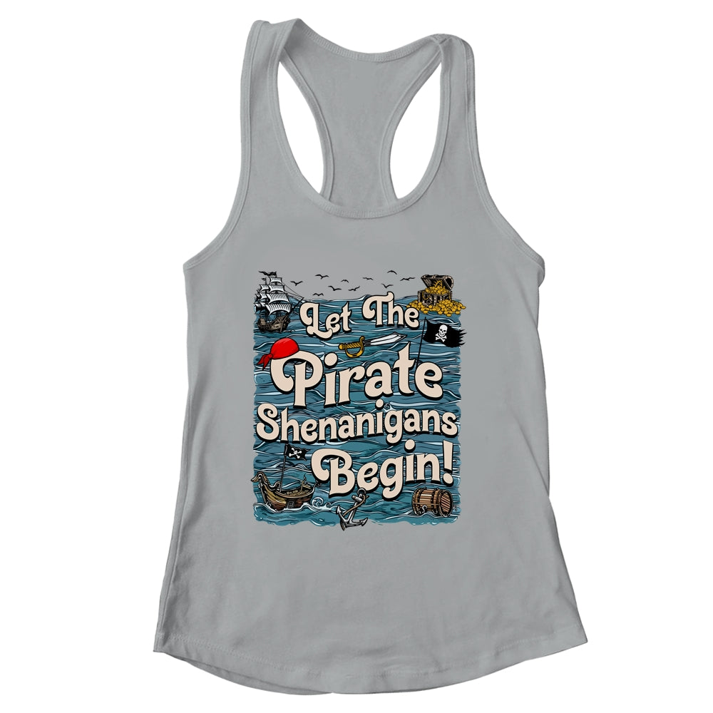 Let The Pirate Shenanigans Begin Pirate Shenanigans Funny Shirt & Tank Top | siriusteestore