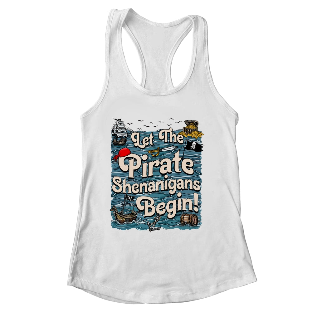Let The Pirate Shenanigans Begin Pirate Shenanigans Funny Shirt & Tank Top | siriusteestore
