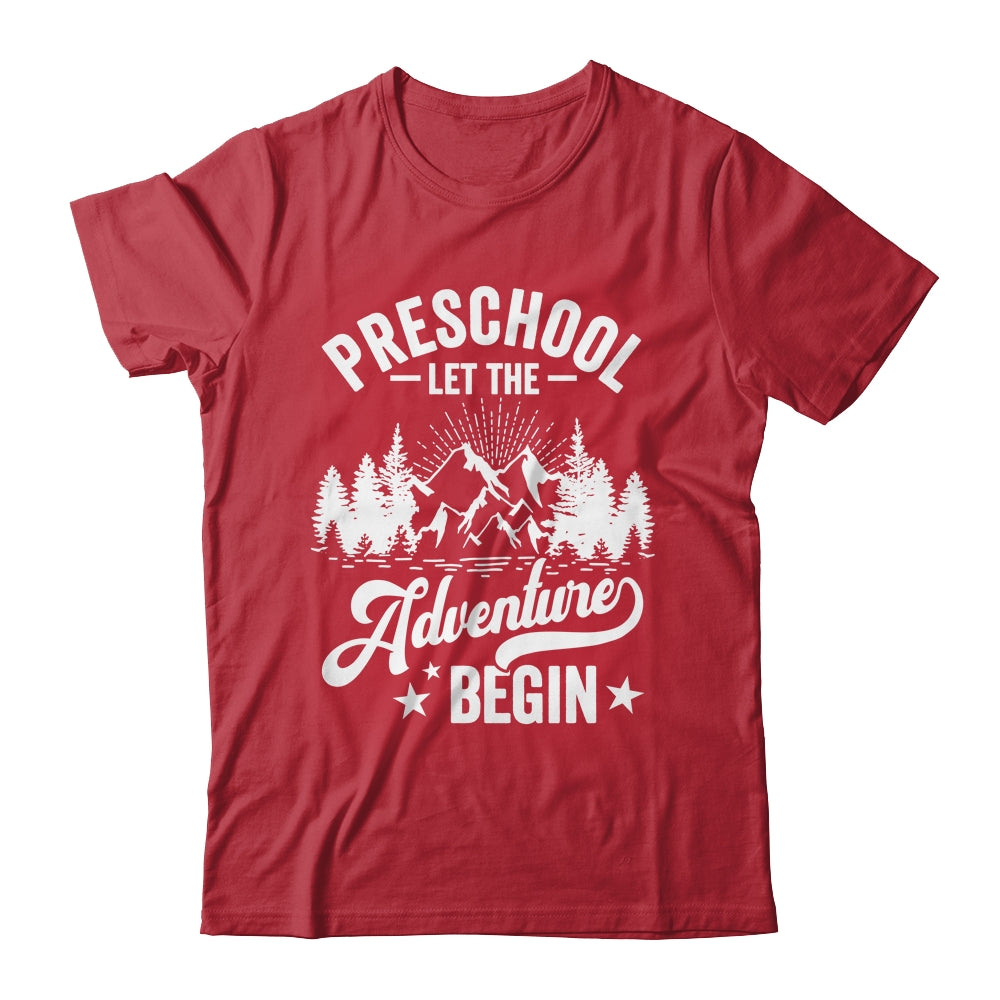 Let The Preschool Adventure Begin 1st Day School Teacher Shirt & Hoodie | siriusteestore