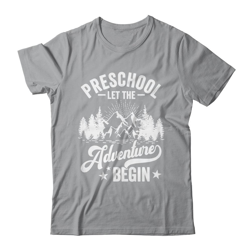 Let The Preschool Adventure Begin 1st Day School Teacher Shirt & Hoodie | siriusteestore