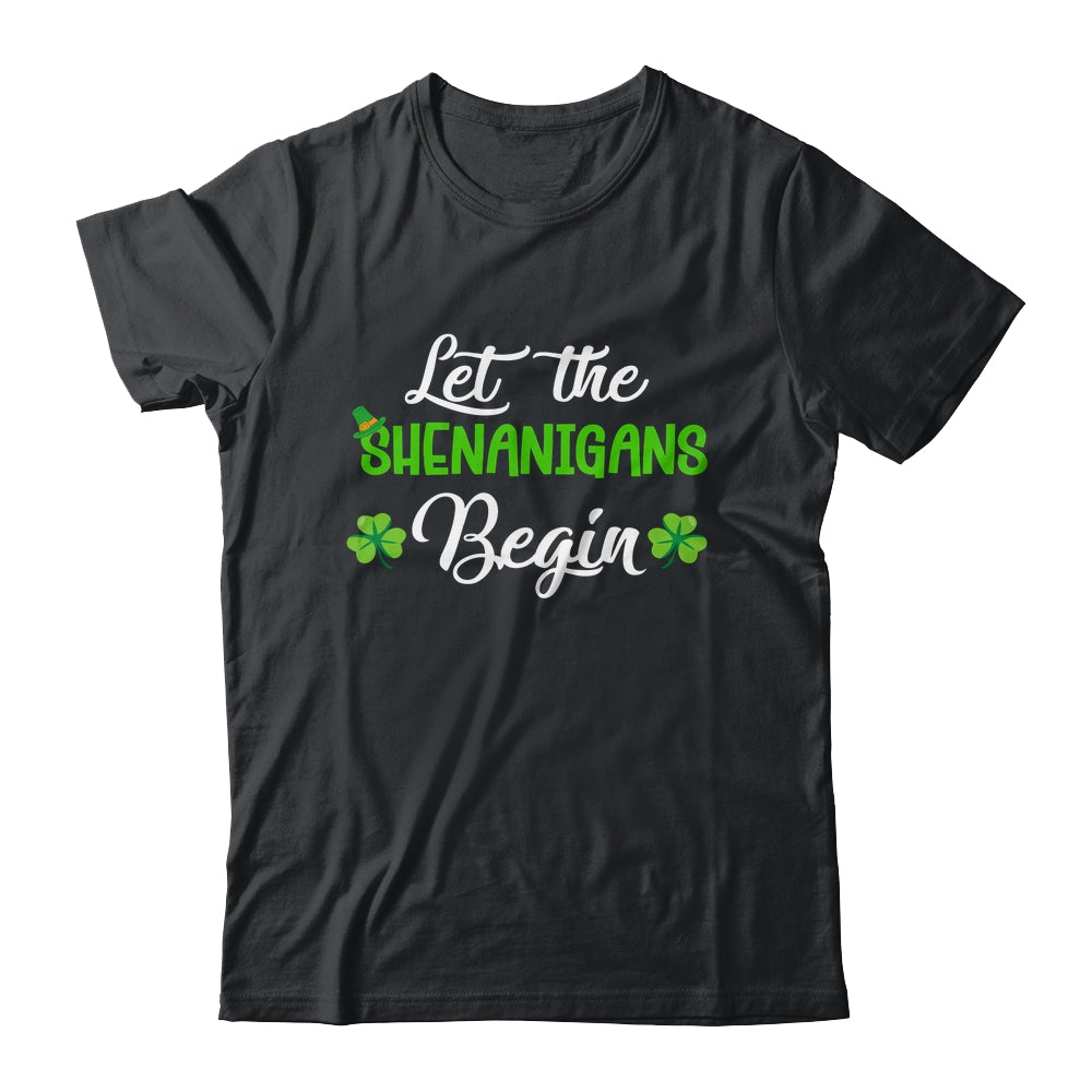 Let The Shenanigans Begin Happy St Patricks Day Shamrock Shirt & Hoodie | siriusteestore