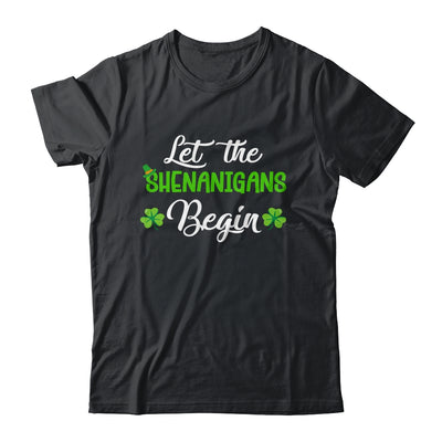 Let The Shenanigans Begin Happy St Patricks Day Shamrock Shirt & Hoodie | siriusteestore
