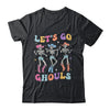 Let's Go Ghouls Women Halloween Dancing Skeleton Ghost Shirt & Sweatshirt | siriusteestore
