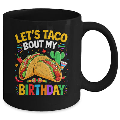 Let's Taco Bout My Birthday Funny Mexican Party Boys Girls Mug | siriusteestore