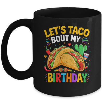 Let's Taco Bout My Birthday Funny Mexican Party Boys Girls Mug | siriusteestore
