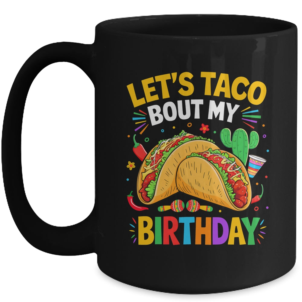 Let's Taco Bout My Birthday Funny Mexican Party Boys Girls Mug | siriusteestore