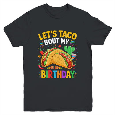 Let's Taco Bout My Birthday Funny Mexican Party Boys Girls Youth Shirt | siriusteestore