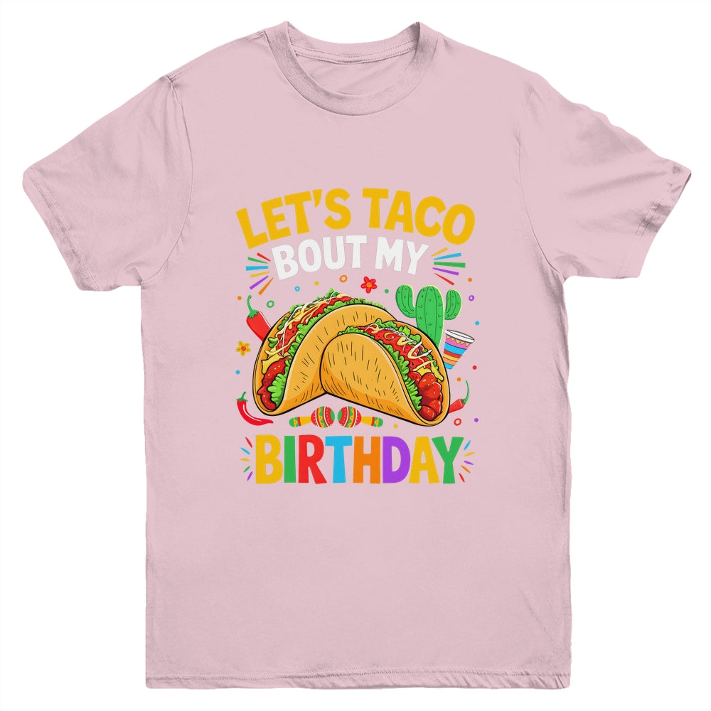 Let's Taco Bout My Birthday Funny Mexican Party Boys Girls Youth Shirt | siriusteestore