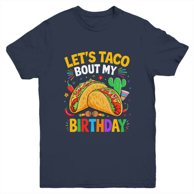 Let's Taco Bout My Birthday Funny Mexican Party Boys Girls Youth Shirt | siriusteestore
