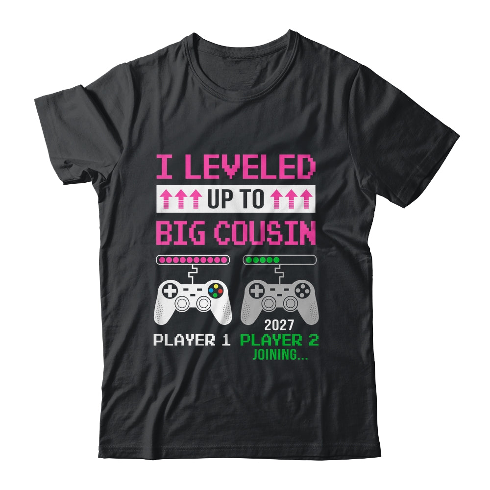Leveled Up To Big Cousin 2027 Funny Video Game Soon To Be Cousin Shirt & Hoodie | siriusteestore