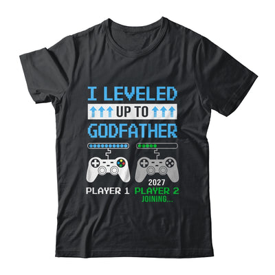 Leveled Up To Godfather 2027 Funny Video Game Soon To Be Godfather Shirt & Hoodie | siriusteestore