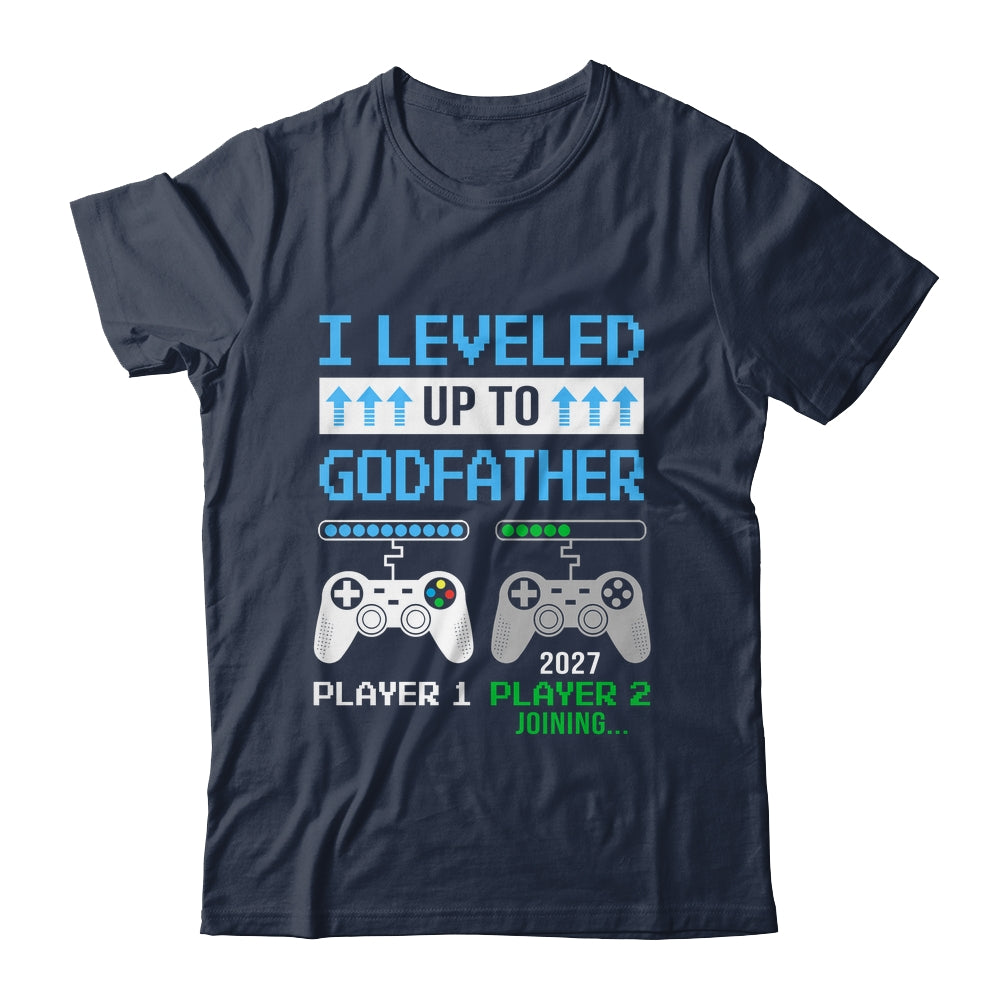 Leveled Up To Godfather 2027 Funny Video Game Soon To Be Godfather Shirt & Hoodie | siriusteestore