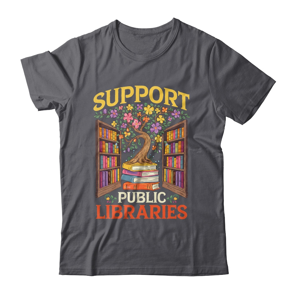 Librarian Support Public Libraries Library Book Lover Shirt & Hoodie | siriusteestore