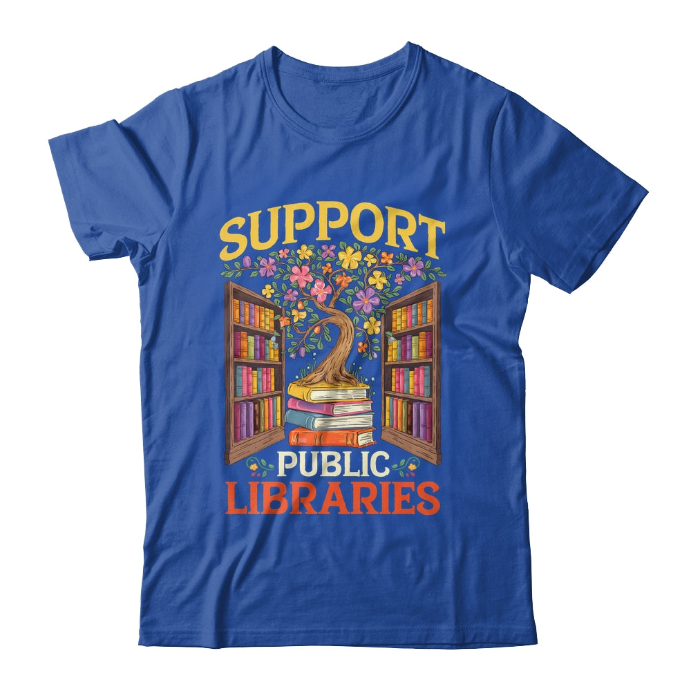Librarian Support Public Libraries Library Book Lover Shirt & Hoodie | siriusteestore