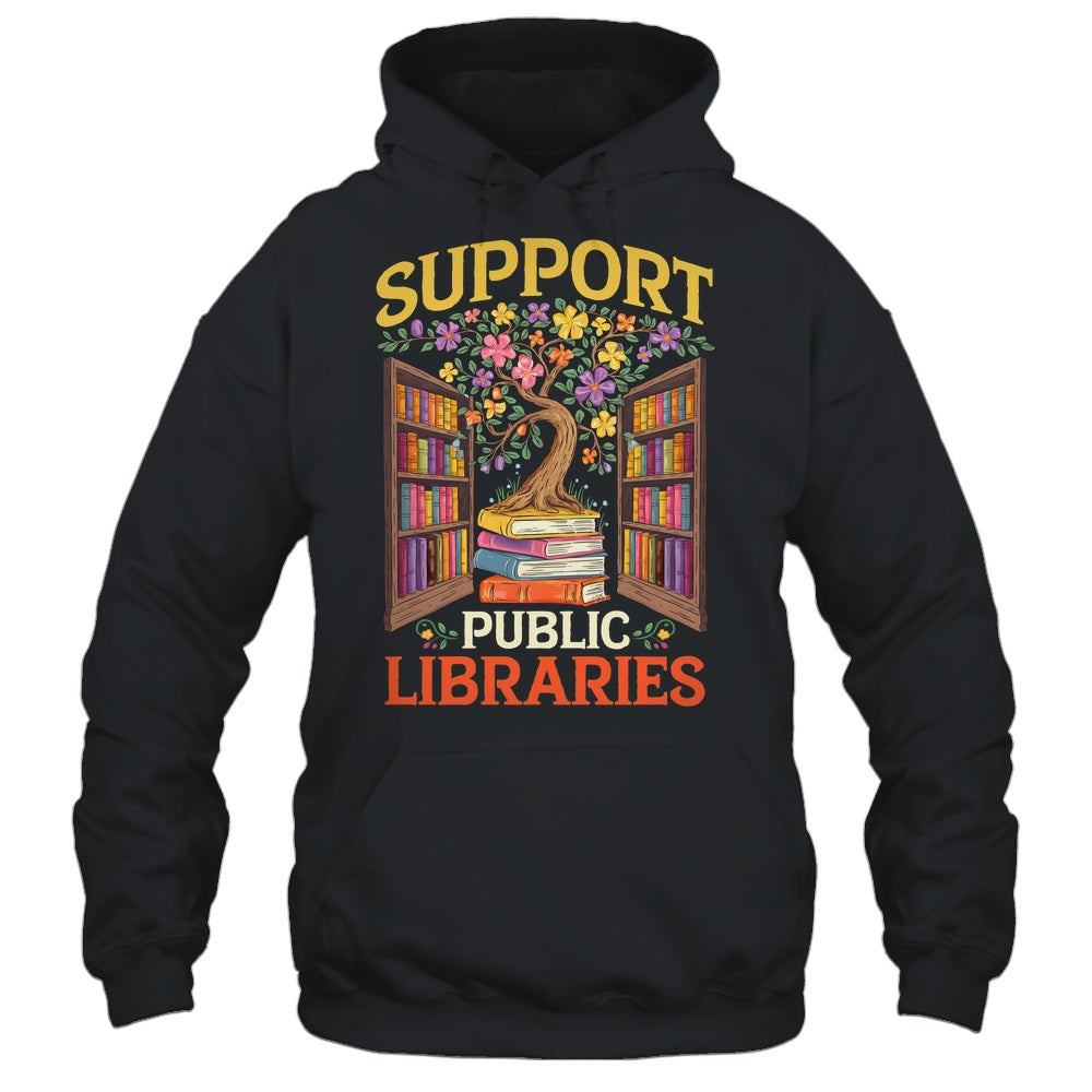 Librarian Support Public Libraries Library Book Lover Shirt & Hoodie | siriusteestore