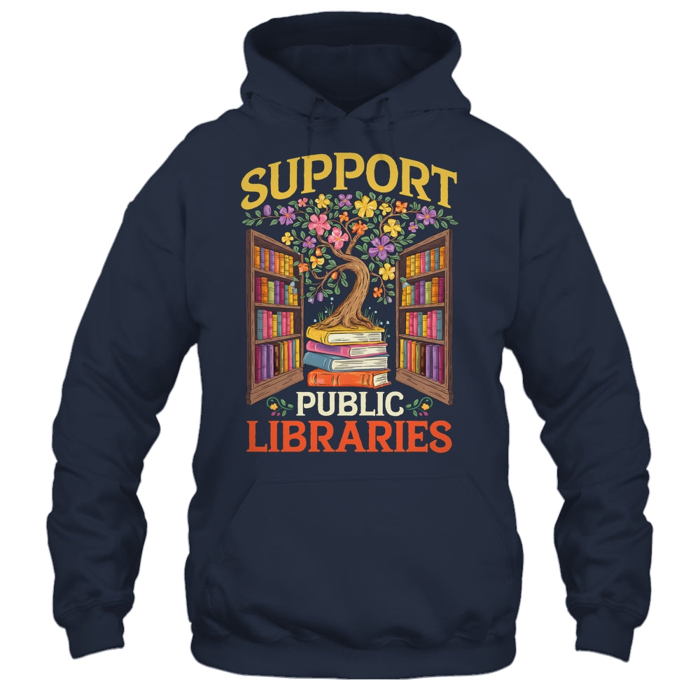 Librarian Support Public Libraries Library Book Lover Shirt & Hoodie | siriusteestore