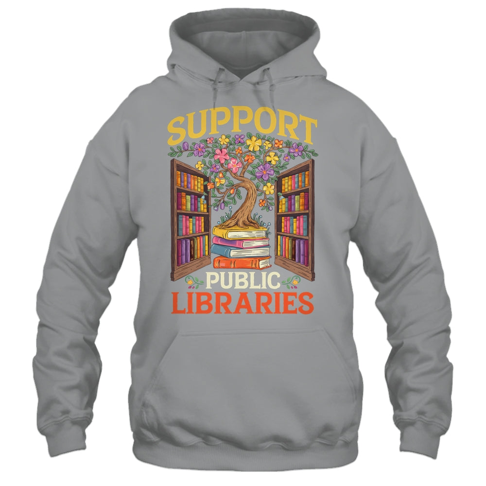 Librarian Support Public Libraries Library Book Lover Shirt & Hoodie | siriusteestore