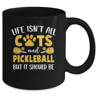 Life Isn't All Cats And Pickleball Pickle Ball Women Men Mug | siriusteestore