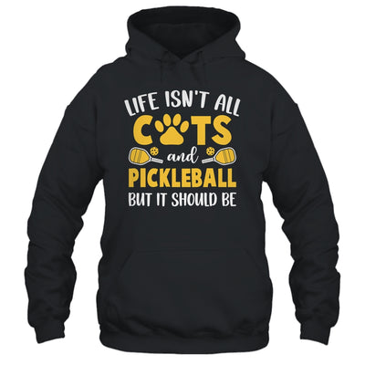 Life Isn't All Cats And Pickleball Pickle Ball Women Men Shirt & Tank Top | siriusteestore