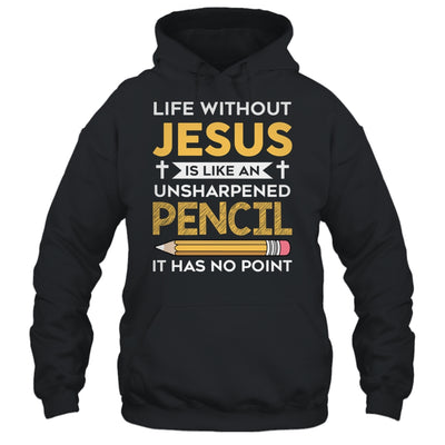 Life Without Jesus Funny Christian Religious Faith Shirt & Hoodie | siriusteestore