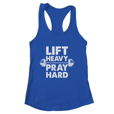 Lift Heavy Pray Hard Gym Workout Christian Faith Men Women Shirt & Tank Top | siriusteestore
