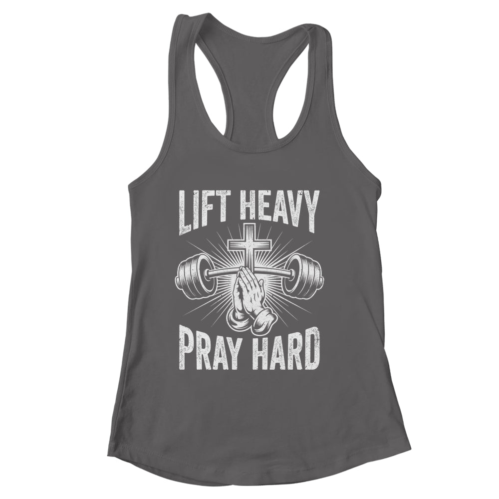 Lift Heavy Pray Hard Workout Christian Gym Men Women Shirt & Tank Top | siriusteestore