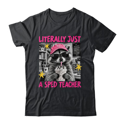 Literally Just A Sped Teacher Raccoon Coffee Humor Funny Shirt & Hoodie | siriusteestore