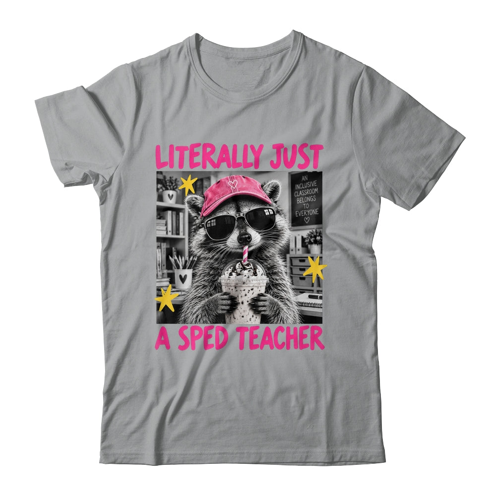 Literally Just A Sped Teacher Raccoon Coffee Humor Funny Shirt & Hoodie | siriusteestore