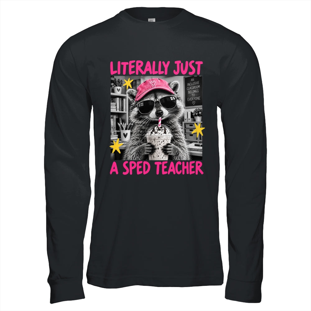 Literally Just A Sped Teacher Raccoon Coffee Humor Funny Shirt & Hoodie | siriusteestore