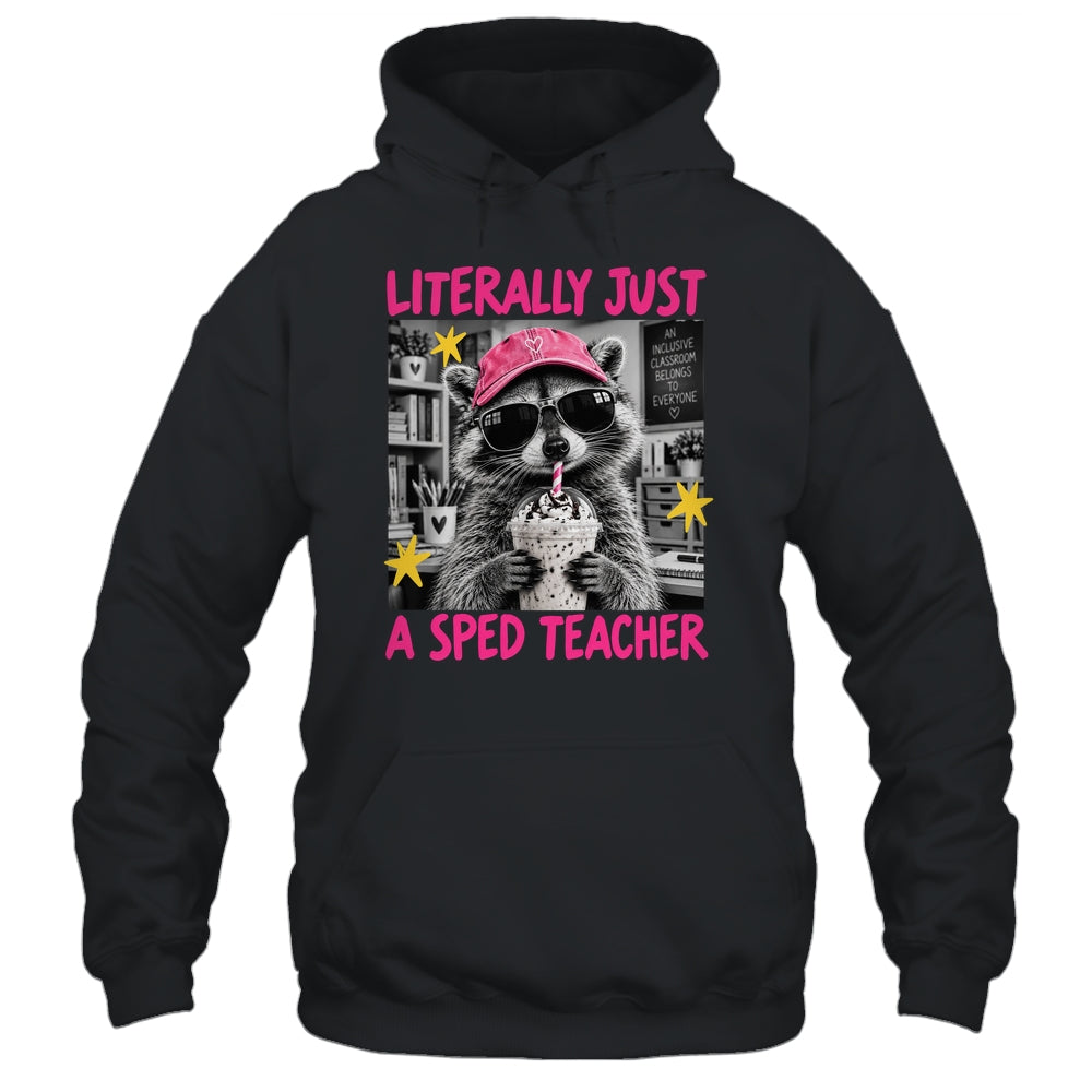 Literally Just A Sped Teacher Raccoon Coffee Humor Funny Shirt & Hoodie | siriusteestore