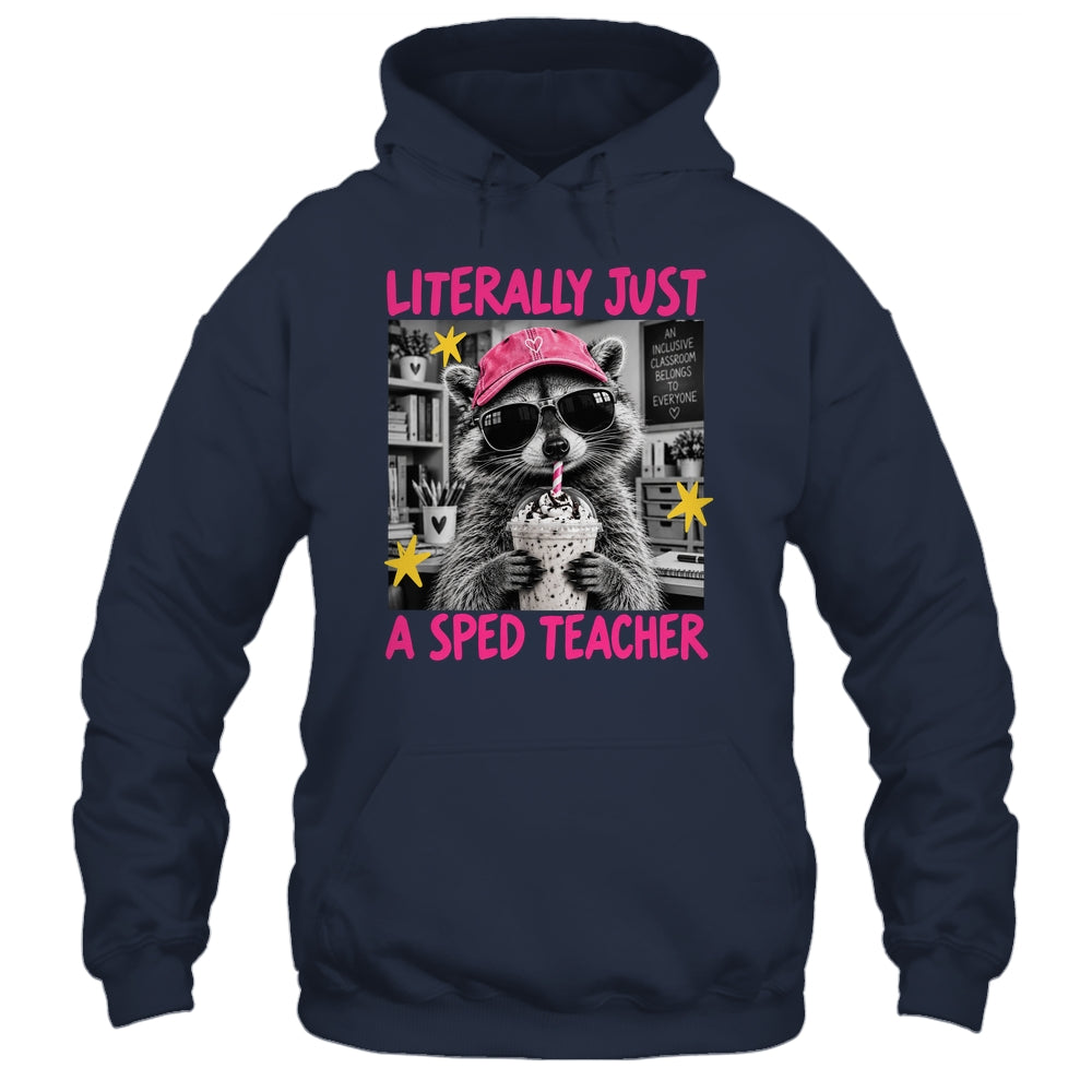 Literally Just A Sped Teacher Raccoon Coffee Humor Funny Shirt & Hoodie | siriusteestore