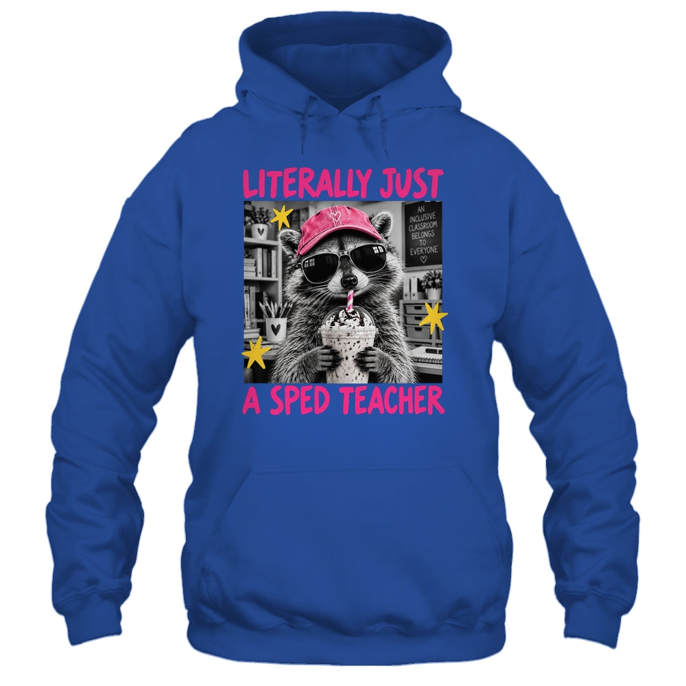Literally Just A Sped Teacher Raccoon Coffee Humor Funny Shirt & Hoodie | siriusteestore