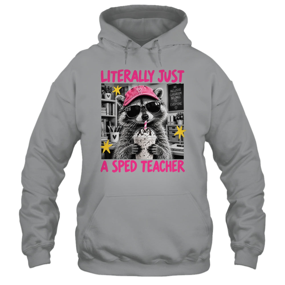 Literally Just A Sped Teacher Raccoon Coffee Humor Funny Shirt & Hoodie | siriusteestore