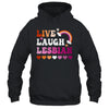 Live Laugh Lesbian Gay Pride Rainbow LGBTQ Homosexual Shirt & Tank Top | siriusteestore