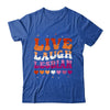 Live Laugh Lesbian Rainbow LGBTQ Gay Pride Queer Homosexual Shirt & Tank Top | siriusteestore