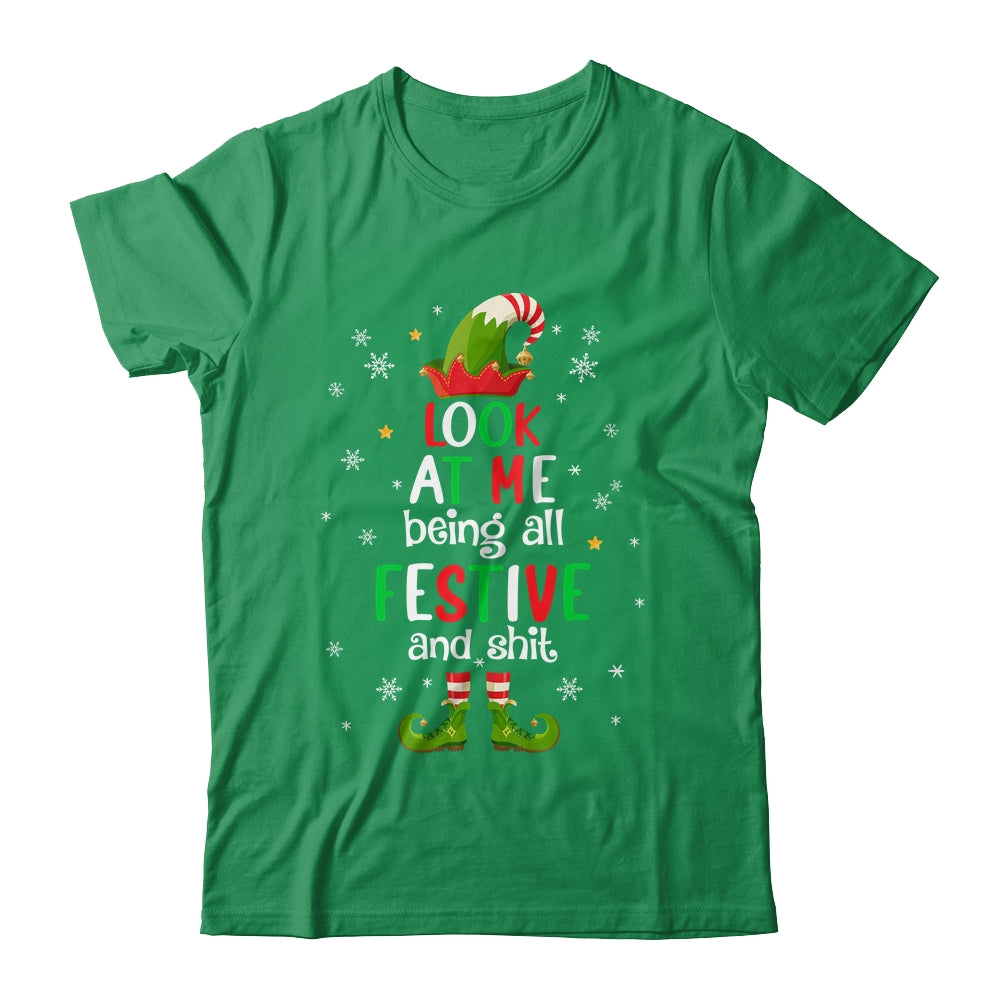 Look At Me Being All Festive And Funny Christmas ELF Shirt & Sweatshirt | siriusteestore