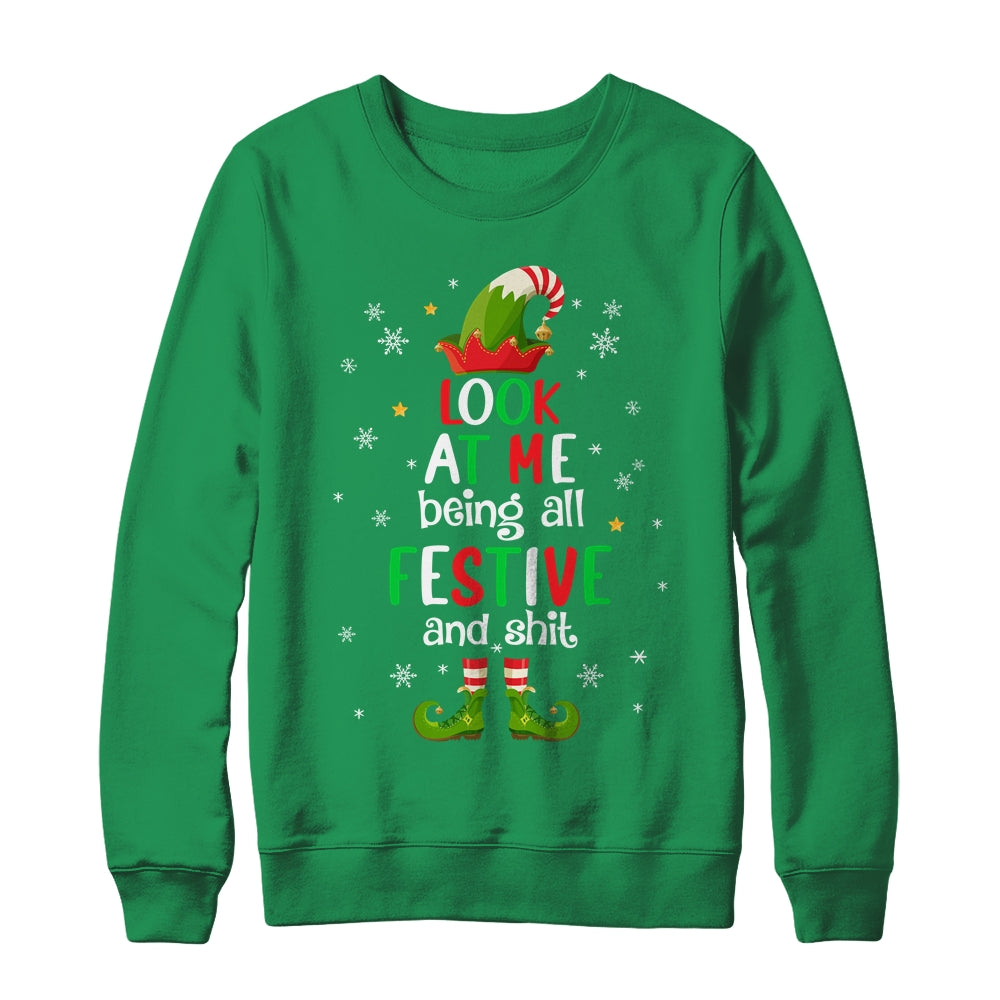 Look At Me Being All Festive And Funny Christmas ELF Shirt & Sweatshirt | siriusteestore
